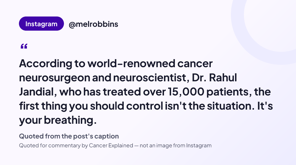 Quote card reading: "According to world-renowned cancer neurosurgeon and neuroscientist, Dr. Rahul Jandial, who has treated over 15,000 patients, the first thing you should control isn't the situation. It's your breath..." — @melrobbins